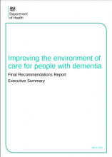 Improving the environment of care for people with dementia: Final Recommendations Report: Executive Summary